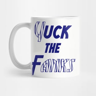 Yuck the Fanks Mug